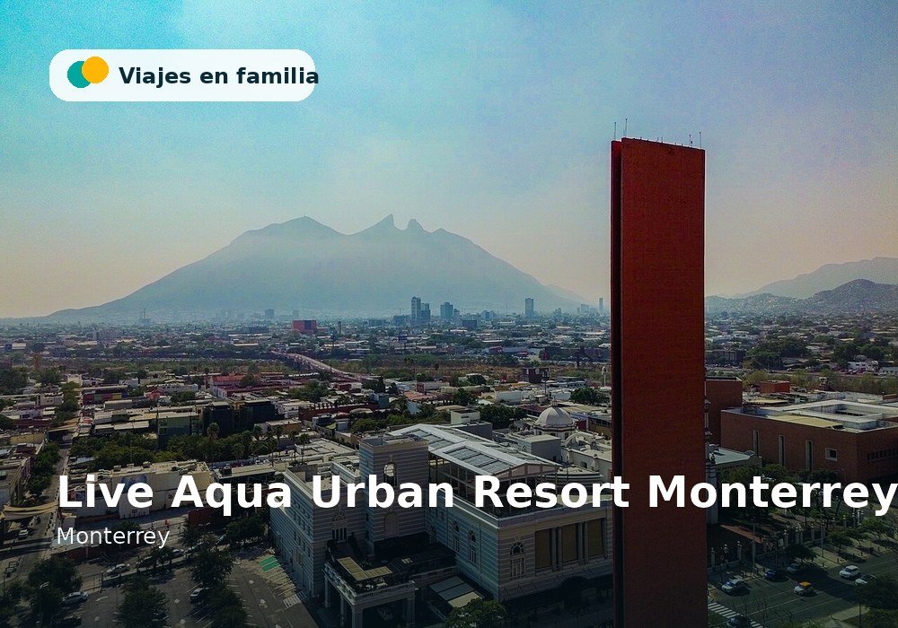 Live Aqua Urban Resort Monterrey - Monterrey