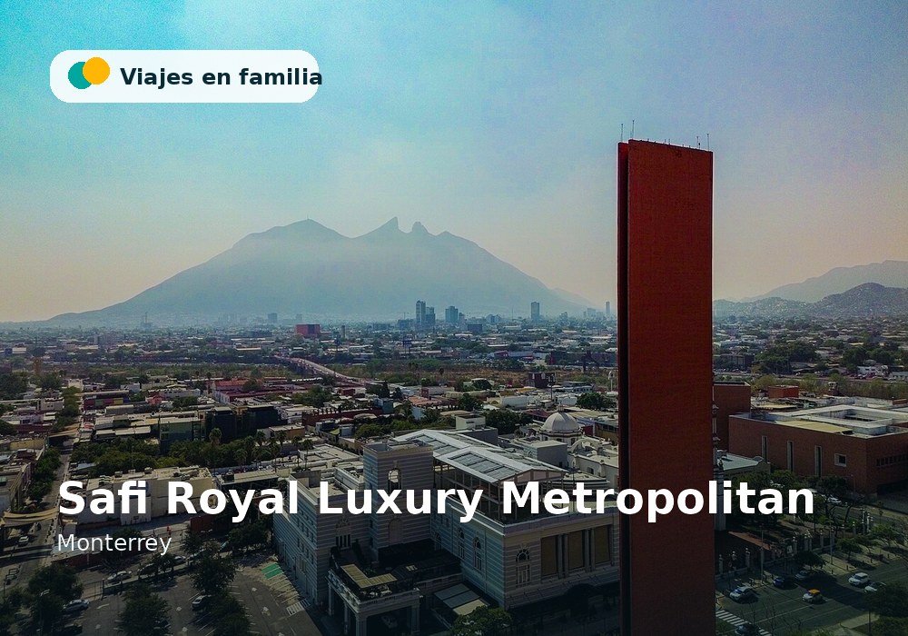 Safi Royal Luxury Metropolitan - Monterrey