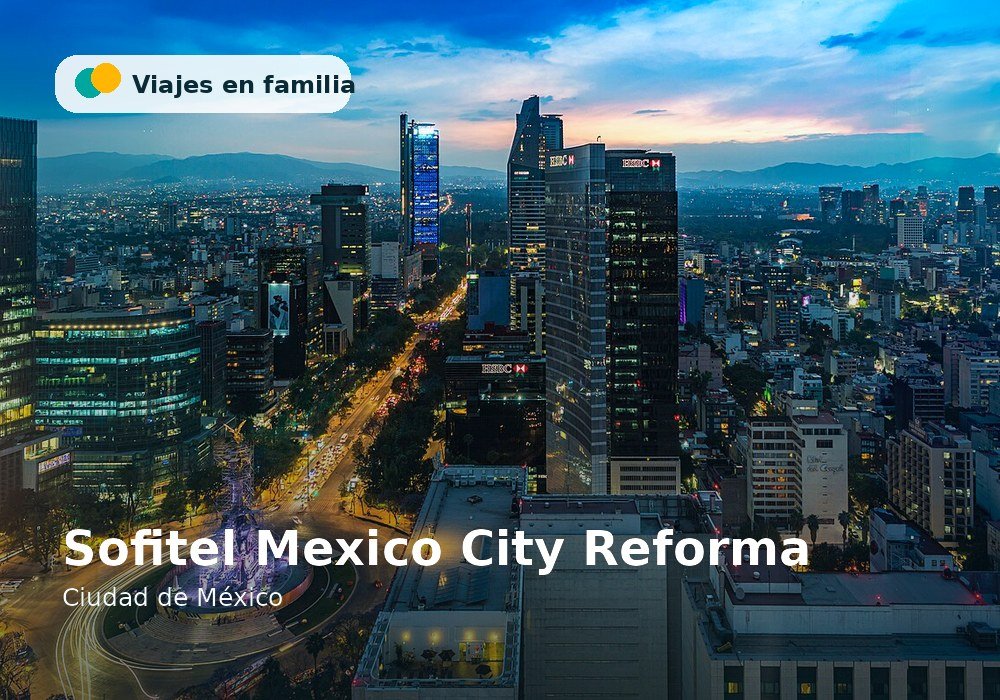 Sofitel Mexico City Reforma - Ciudad de México